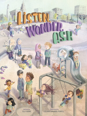 cover image of Listen, Wonder, Ask